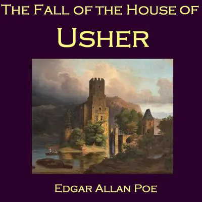 The Fall of the House of Usher Audibook, by Edgar Allan Poe