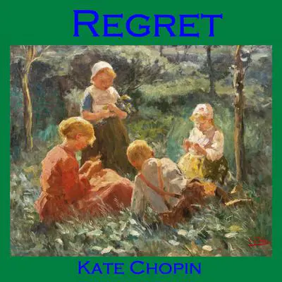 Regret Audibook, by Kate Chopin