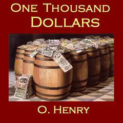 One Thousand Dollars Audibook, by O. Henry