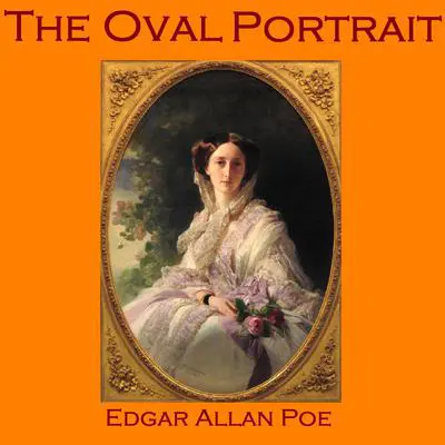 The Oval Portrait Audibook, by Edgar Allan Poe