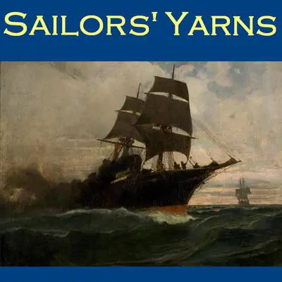 Sailors’ Yarns Audibook, by various authors
