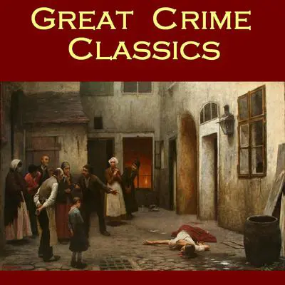 Great Crime Classics Audibook, by various authors