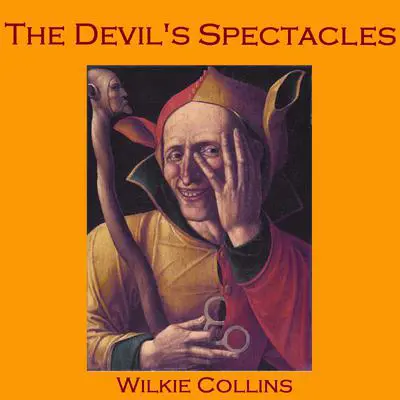 The Devil’s Spectacles  Audibook, by Wilkie Collins
