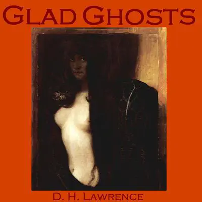 Glad Ghosts Audibook, by D. H. Lawrence