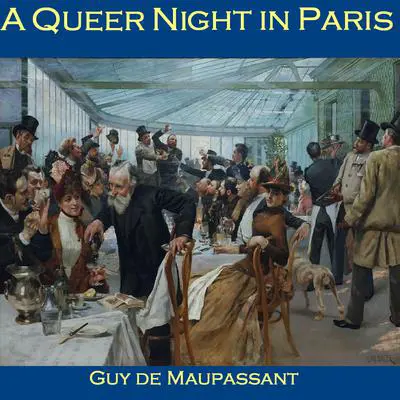 A Queer Night in Paris Audibook, by Guy de Maupassant
