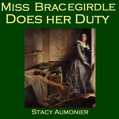 Miss Bracegirdle Does Her Duty Audibook, by Stacy Aumonier