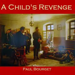 A Child's Revenge Audibook, by Paul Bourget