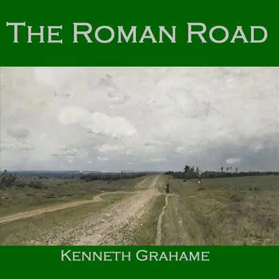The Roman Road Audibook, by Kenneth Grahame