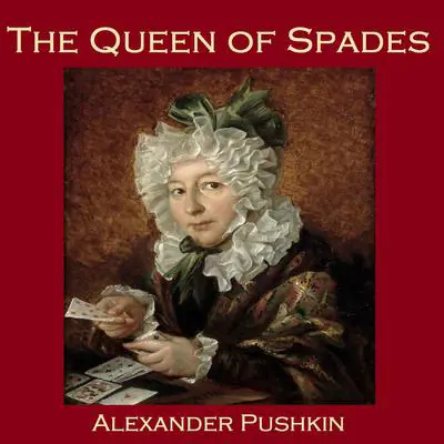 The Queen of Spades Audibook, by Alexander Pushkin