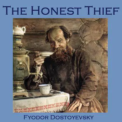 An Honest Thief Audibook, by Fyodor Dostoevsky