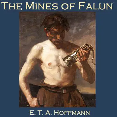 The Mines of Falun Audibook, by E. T. A. Hoffmann