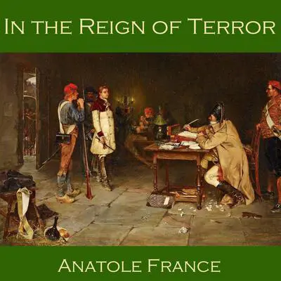 In the Reign of Terror Audibook, by Anatole France