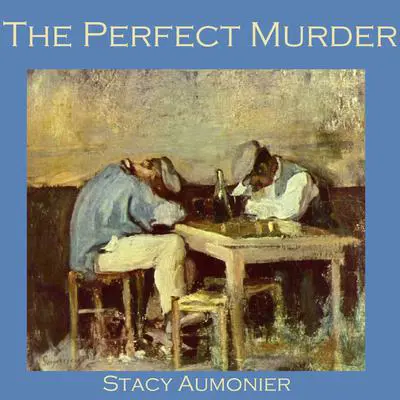 The Perfect Murder Audibook, by Stacy Aumonier