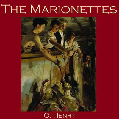 The Marionettes Audibook, by O. Henry