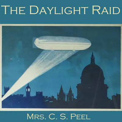 The Daylight Raid Audibook, by C. S.  Peel