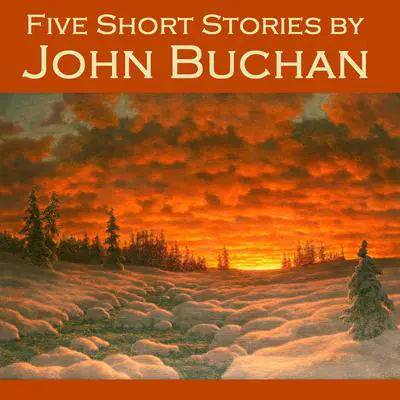 Five Short Stories by John Buchan Audibook, by John Buchan