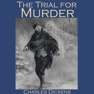 The Trial for Murder Audibook, by Charles Dickens