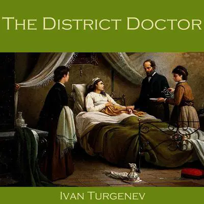 The District Doctor Audibook, by Ivan Turgenev