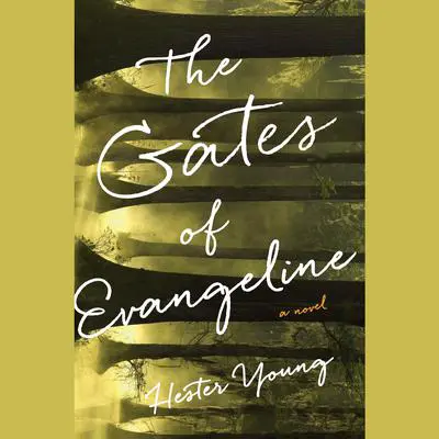 The Gates of Evangeline Audibook, by Hester Young