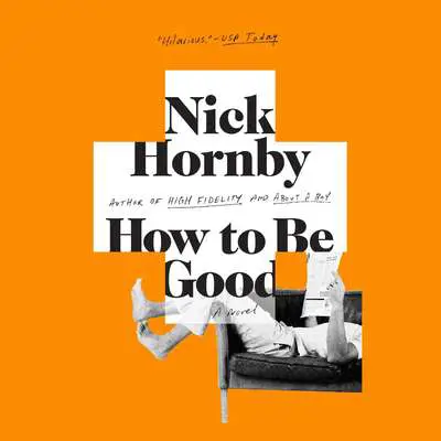 How to Be Good Audibook, by Nick Hornby