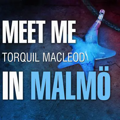 Meet Me in Malmö: The First Inspector Anita Sundstrom Mystery Audibook, by Torquil MacLeod