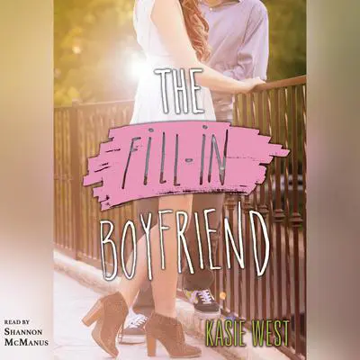 The Fill-in Boyfriend Audibook, by Kasie West