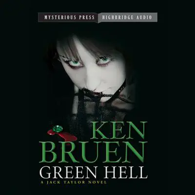 Green Hell: A Jack Taylor Novel Audibook, by Ken Bruen