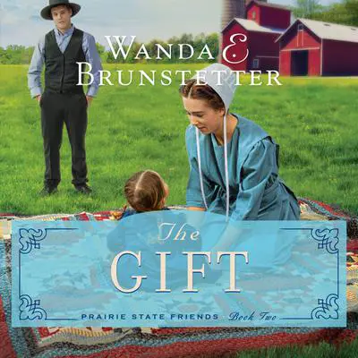 The Gift Audibook, by Wanda E. Brunstetter