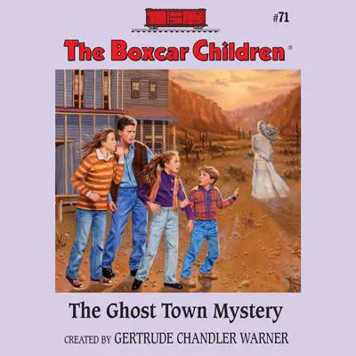 The Ghost Town Mystery Audibook, by Gertrude Chandler Warner