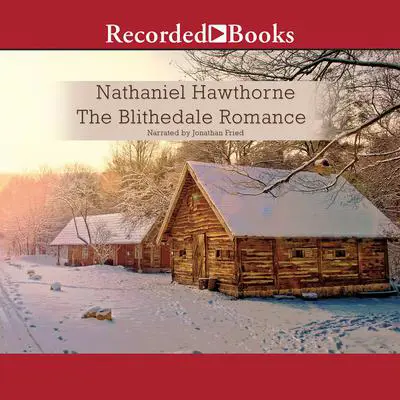 The Blithedale Romance Audibook, by Nathaniel Hawthorne