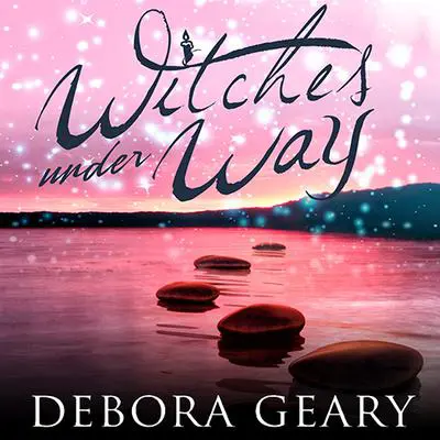 Witches Under Way Audibook, by Debora Geary