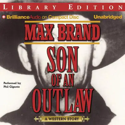 Son of an Outlaw: A Western Story Audibook, by Max Brand
