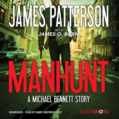 Manhunt: A Michael Bennett Story Audibook, by James Patterson