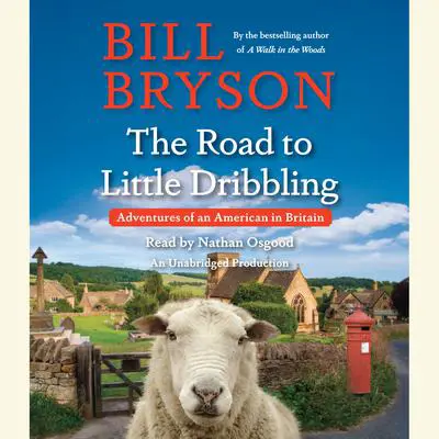 The Road to Little Dribbling: Adventures of an American in Britain Audibook, by Bill Bryson