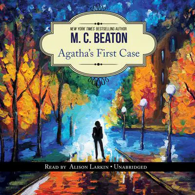 Agatha’s First Case: An Agatha Raisin Short Story Audibook, by M. C. Beaton