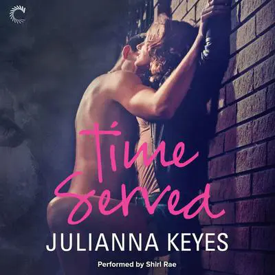 Time Served Audibook, by Julianna Keyes
