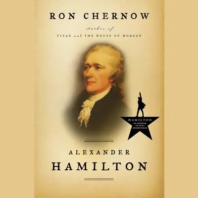 Alexander Hamilton Audibook, by Ron Chernow