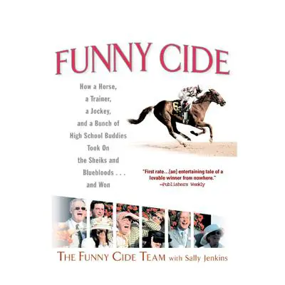 Funny Cide: How a Horse, a Trainer, a Jockey, and a Bunch of High School Buddies Took on theShieks and Bluebloods...and Won Audibook, by Sally Jenkins