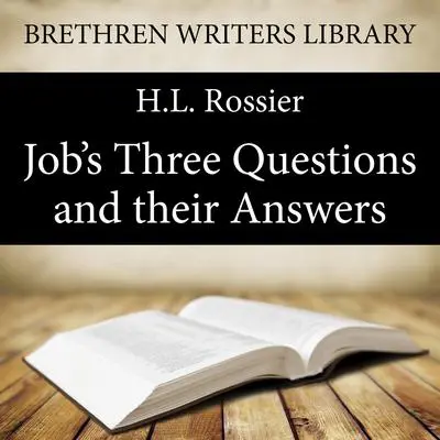 Job's Three Questions and their Answers Audibook, by H. L. Rossier