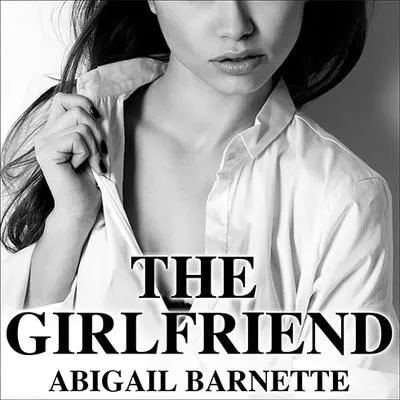 The Girlfriend Audibook, by Abigail Barnette