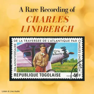 A Rare Recording of Charles Lindbergh Audibook, by Charles Lindbergh