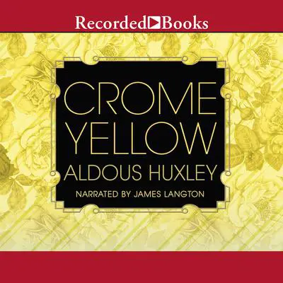 Crome Yellow Audibook, by Aldous Huxley