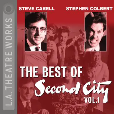 The Best of Second City: Vol. 1 Audibook, by Second City: Chicago's Famed Improv Theatre
