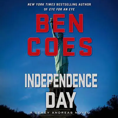 Independence Day: A Dewey Andreas Novel Audibook, by Ben Coes
