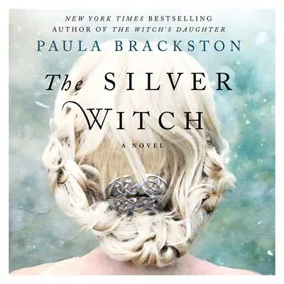 The Silver Witch: A Novel Audibook, by P. J. Brackston