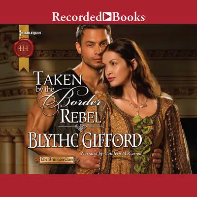 Taken by the Border Rebel Audibook, by Blythe Gifford
