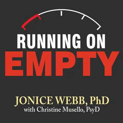 Running On Empty: Overcome Your Childhood Emotional Neglect Audibook, by Jonice Webb