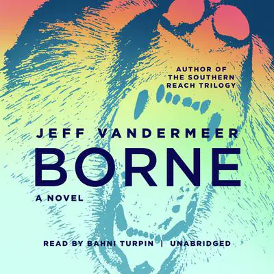 Borne Audibook, by Jeff VanderMeer