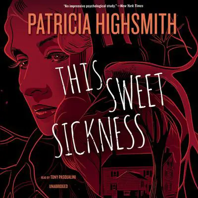 This Sweet Sickness Audibook, by Patricia Highsmith