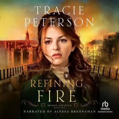 Refining Fire Audibook, by Tracie Peterson